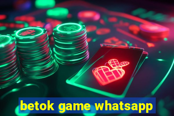 betok game whatsapp